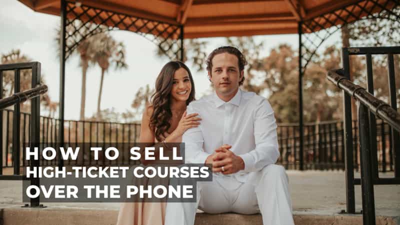 How To Sell High Ticket Courses Over The Phone